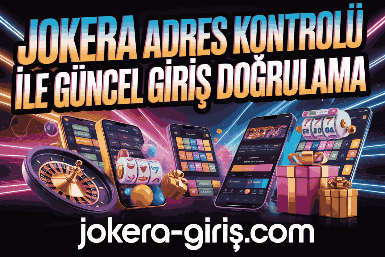 Jokera Adres Kontrolü ile Güncel Giriş Doğrulama