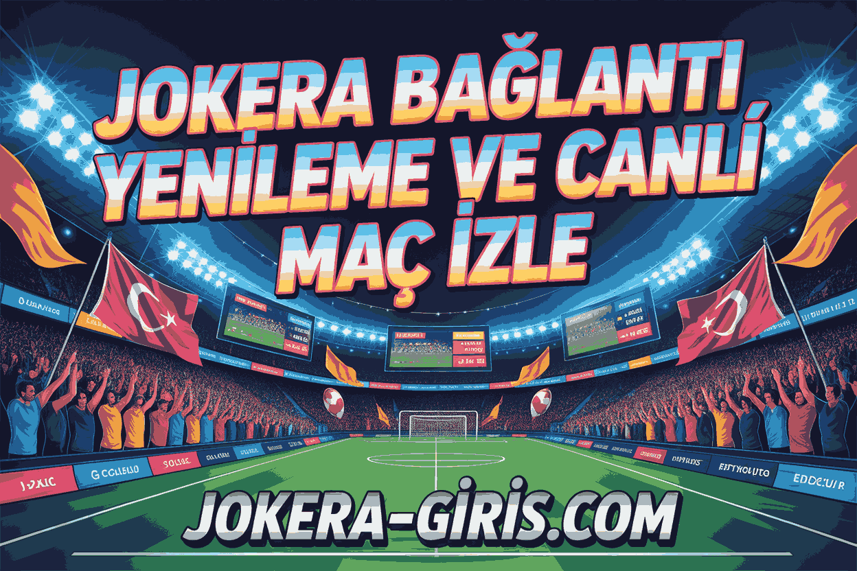 Jokera Bağlantı Yenileme ve Canlı Maç İzle