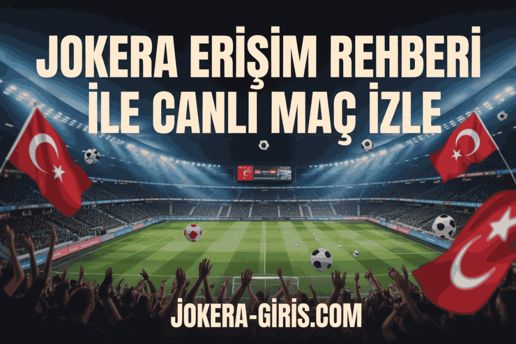 jokera erisim rehberi ile canli mac izle