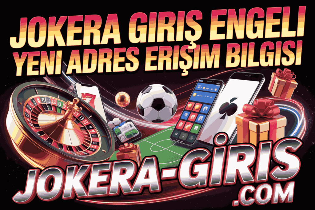 jokera giris engeli yeni adres erisim bilgisi