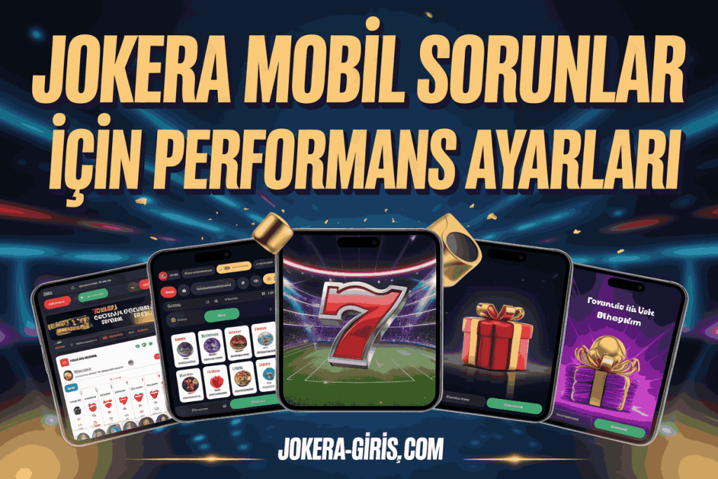jokera mobil sorunlar icin performans ayarlari