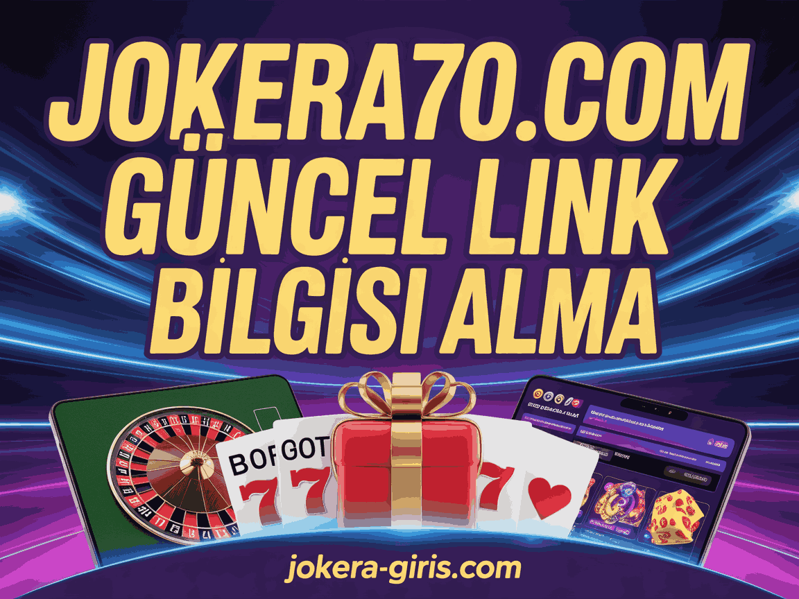 Jokera70.com Güncel Link Bilgisi Alma