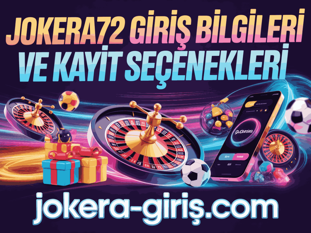 jokera72 giris bilgileri ve kayit secenekleri
