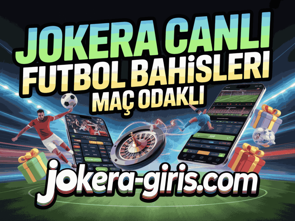 jokera canli futbol bahisleri mac odakli