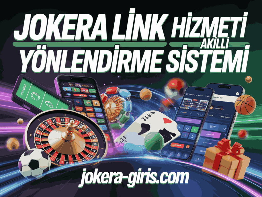 jokera link hizmeti akilli yonlendirme sistemi
