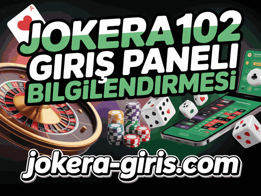 jokera102 giris paneli bilgilendirmesi